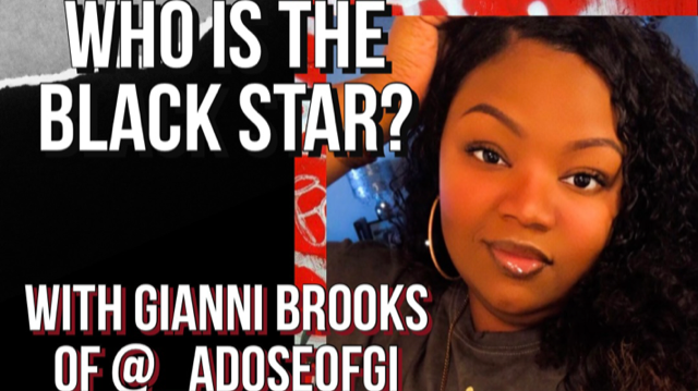 Who is The BlackStar?: @_adoseofgi with Gianni Brooks